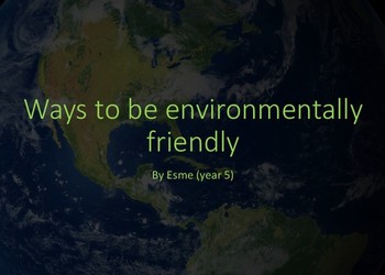 Ways to be Environmentally Friendly